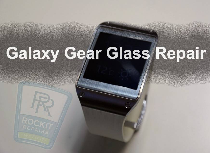 ... Galaxy Gear 1 &amp; 2 Glass Repair &amp; LCD Replacement | SM-V700 SM-V7000