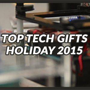 Top 15 Tech Gifts this Holiday Season